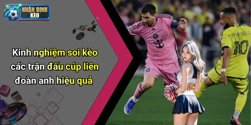 Kinh nghiệm soi kèo các trận đấu cúp liên đoàn anh hiệu quả
