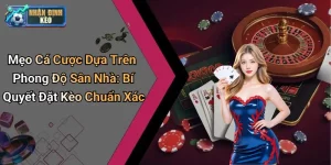 mẹo cá cược dựa trên phong độ sân nhà