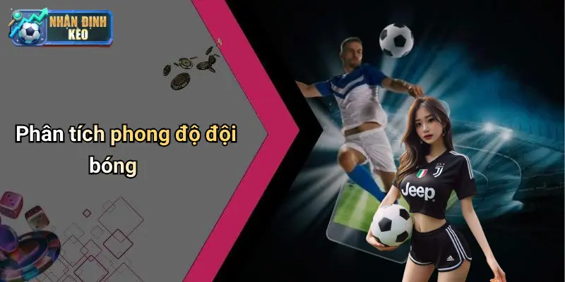 Phân tích phong độ đội bóng