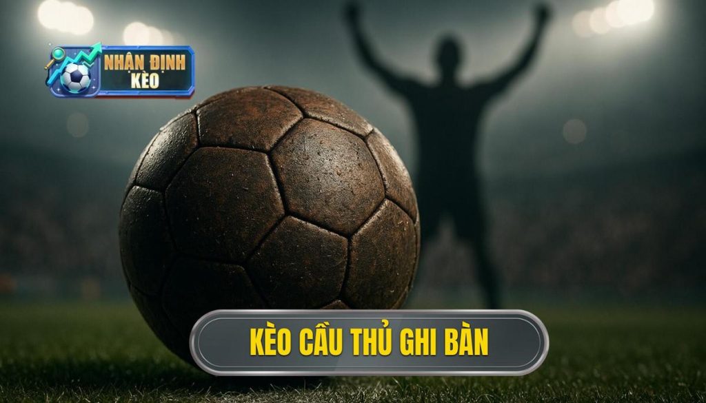 thumb - kèo cầu thủ ghi bàn