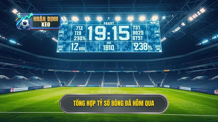 Tổng quan về tỷ số bóng đá hôm qua tại các giải đấu hàng đầu