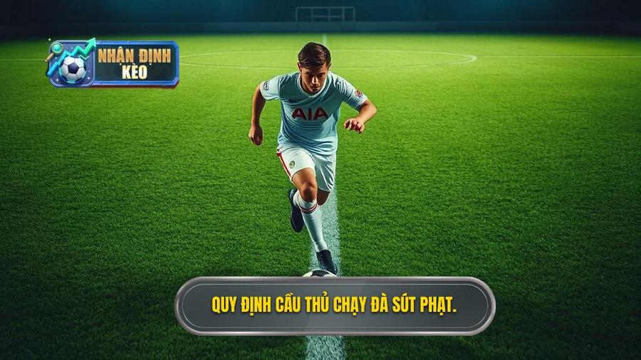 2. Trong quá trình chạy đà: Cầu thủ sút phạt đền được phép làm gì?